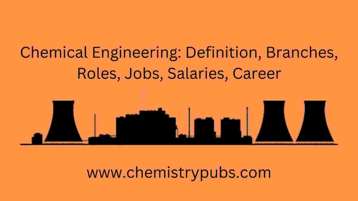 Chemical Engineering Definition Branches Roles Jobs Salaries   Chemical Engineering Definition Branches Roles Jobs Salaries Career 1 1200x675 