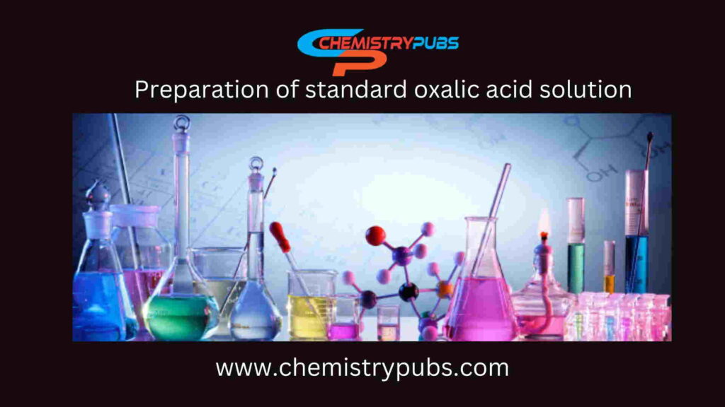 Preparation Of Standard Solution Of Oxalic Acid - Chemistrupubs